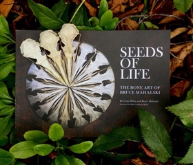 Seeds of Life - The Bone Art of Bruce Mahalski (Rim Books)